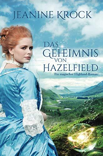 Das Geheimnis von Hazelfield: Ein magischer Highland-Roman