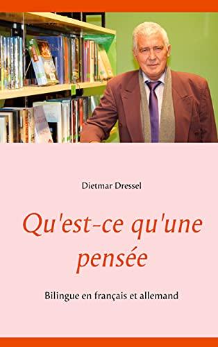 Qu'est-ce qu'une pensée: Bilingue en français et allemand