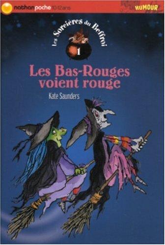 Les sorcières du beffroi. Vol. 1. Les Bas-Rouges voient rouge