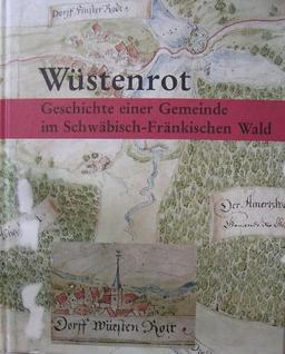 Wüstenrot: Geschichte einer Gemeinde im Schwäbisch-Fränkischen Wald. (Reihe: Gemeinde im Wandel Bd 8)