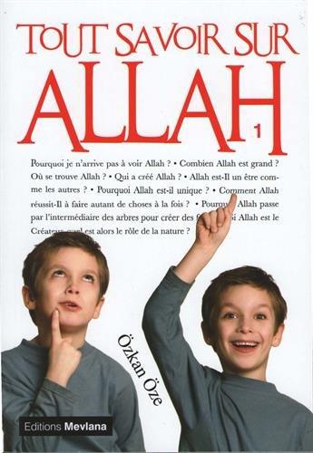 Tout savoir sur Allah : Tome 1