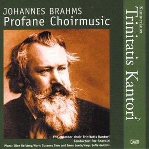 Brahms: Profane Choir Music