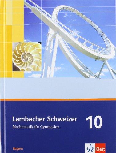 Lambacher Schweizer - Ausgabe für Bayern: Lambacher Schweizer LS Mathematik 10. Schülerbuch Neu. Bayern