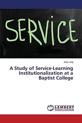 A Study of Service-Learning Institutionalization at a Baptist College