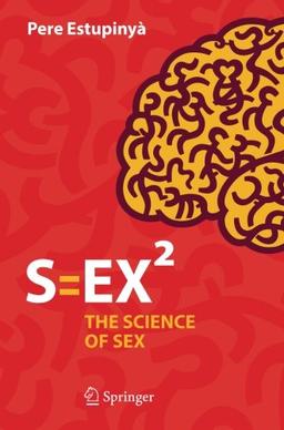 S=EX²: The Science of Sex