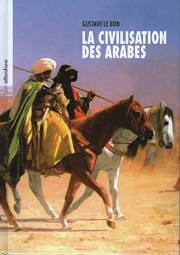 CIVILISATION DES ARABES (LA)