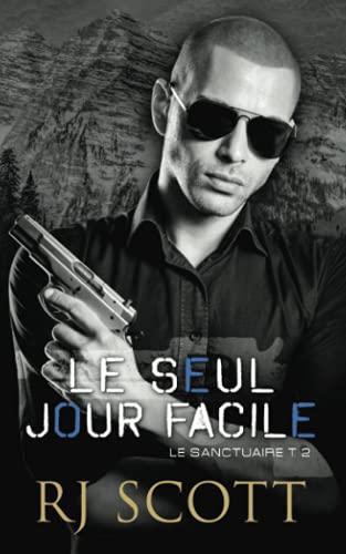 Le Seul Jour Facile (Le Sanctuaire, Band 2)