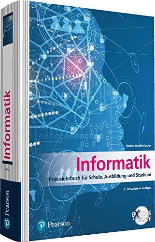 Informatik: Praxislehrbuch für Schule, Ausbildung und Studium (Pearson Studium - Informatik Schule)