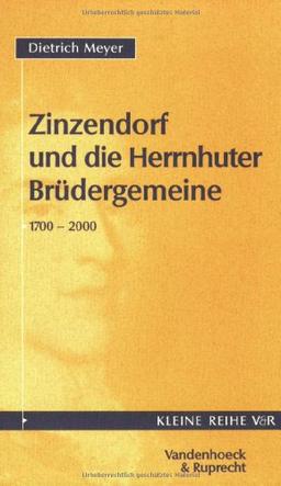 Zinzendorf und die Herrnhuter Brüdergemeine. 1700 - 2000.