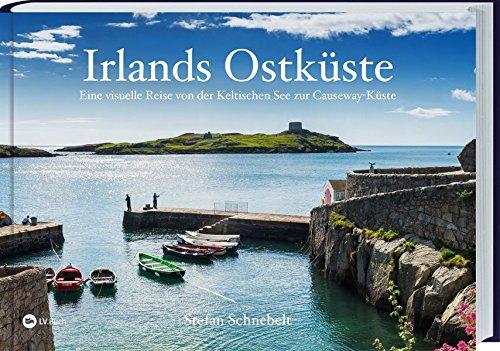 Irlands Ostküste: Eine visuelle Reise von der keltischen See zur Causeway Küste.