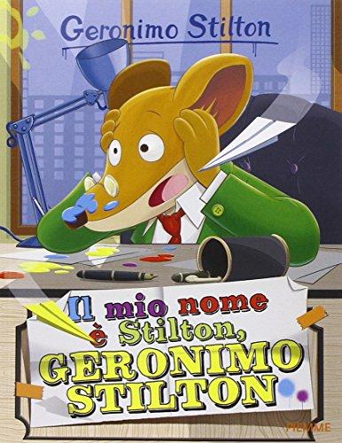 Il mio nome è Stilton, Geronimo Stilton