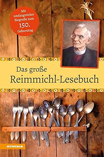 Das große Reimmichl-Lesebuch: Herausgegeben und mit einem Lebensbild versehen von Paul Muigg