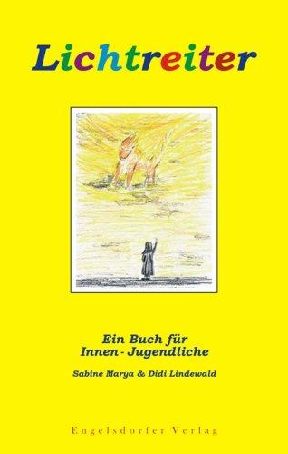 Lichtreiter. Ein Buch für und von Innen-Jugendlichen