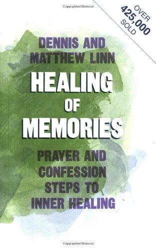 Healing of Memories: Prayers and Confession-Steps to Inner Healing: Prayer and Confession Steps to Inner Healing