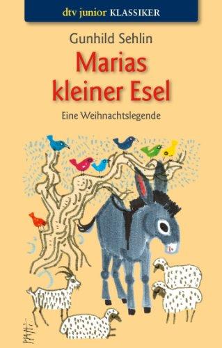 Marias kleiner Esel: Eine Weihnachtslegende