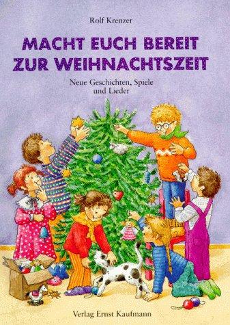 Macht euch bereit zur Weihnachtszeit. Neue Geschichten, Spiele und Lieder