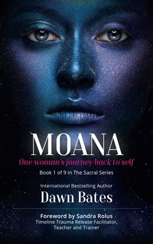 Moana: The Story of One Woman’s Journey Back to Self (The Sacral, Band 1)