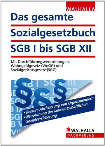 Das gesamte Sozialgesetzbuch SGB I bis SGB XII: Mit Durchführungsverordnungen, Wohngeldgesetz (WoGG) und Sozialgerichtsgesetz (SGG); Erscheint zweimal jährlich; Abonnenten haben besondere Vorteile!