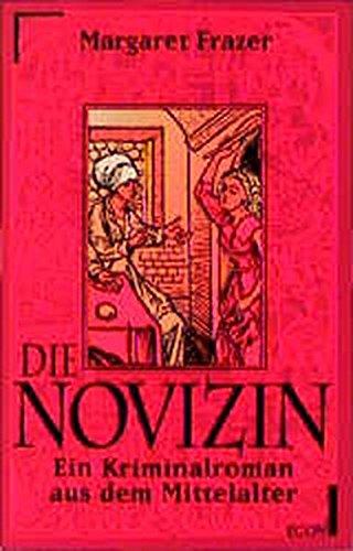 Die Novizin: Im Jahre des Herrn 1431. Ein Kriminalroman aus dem Mittelalter (ETB - Econ & List Taschenbuch)