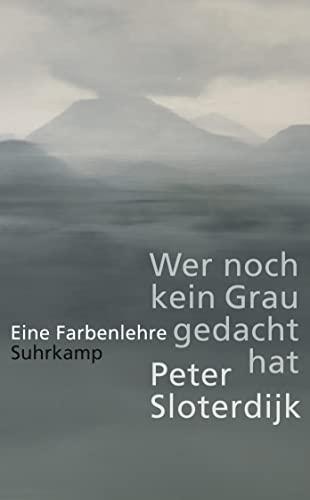 Wer noch kein Grau gedacht hat: Eine Farbenlehre (suhrkamp taschenbuch)