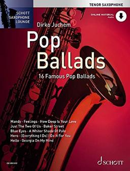 Pop Ballads: 16 Famous Pop Ballads. Tenor-Saxophon. Ausgabe mit Online-Audiodatei. (Schott Saxophone Lounge)