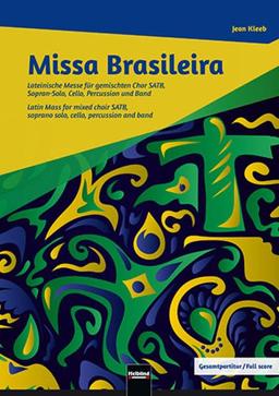 Missa Brasileira - Chorpartitur: Lateinische Messe für gemischten Chor SATB, Sopran-Solo, Cello, Percussion und Band