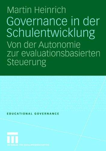 Governance In Der Schulentwicklung: Von der Autonomie zur evaluationsbasierten Steuerung (Educational Governance) (German Edition)