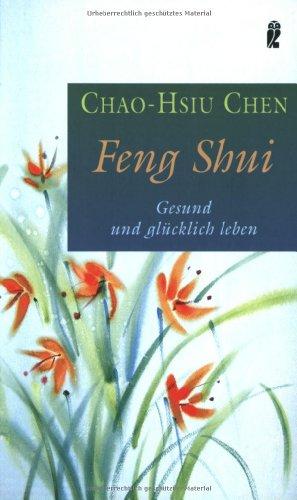 Feng Shui: Gesund und glücklich leben