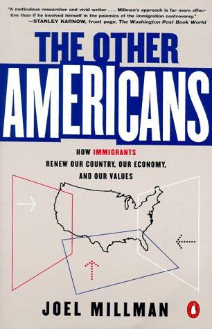 The Other Americans: How Immegrants Renew Our Country, Our Economy, and Our Values