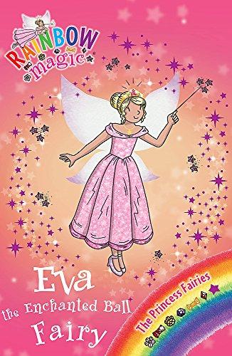 Eva the Enchanted Ball Fairy: The Princess Fairies Book 7 (Rainbow Magic, Band 7)