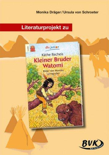 Literaturprojekt Kleiner Bruder Watomi: 2. und 3. Klasse GS