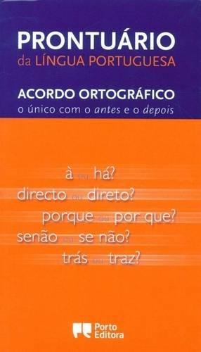 Prontuario da Lingua Portuguesa: Acordo Ortografico o Unico Com o Antes e o Depois