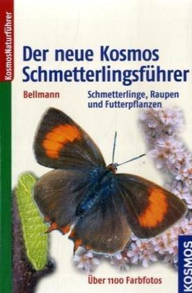 Der neue Kosmos Schmetterlingsführer: Schmetterlinge, Raupen und Futterpflanzen