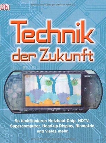 Technik der Zukunft: So funktionieren Netzhaut-Chip, HDTV, Supercomputer, Head-up-Display, Biometrie und vieles mehr