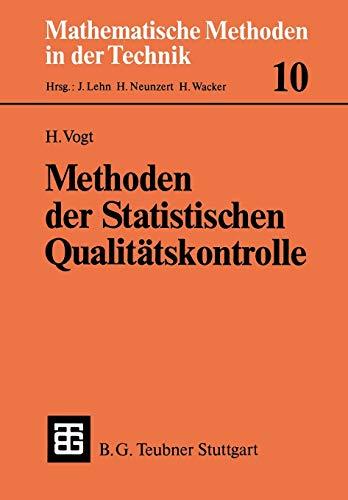 Methoden der Statistischen Qualitätskontrolle (Mathematische Methoden der Technik) (German Edition) (Mathematische Methoden der Technik, 10, Band 10)