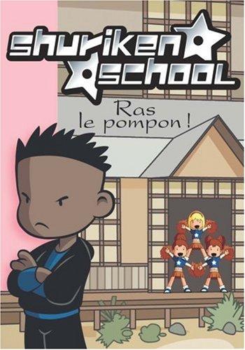 Shuriken school. Vol. 6. Ras le pompon !