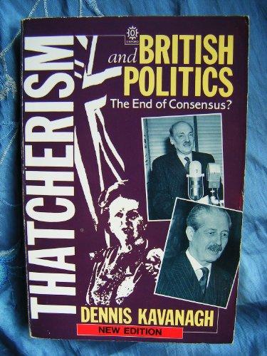 Thatcherism and British Politics: The End of Consensus?