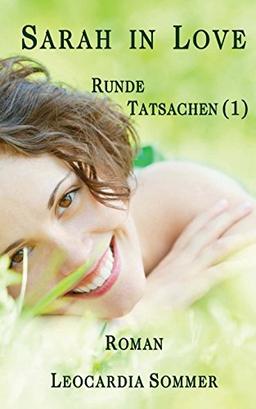 Sarah in Love: Runde Tatsachen (1)