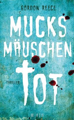 Mucksmäuschentot: Thriller