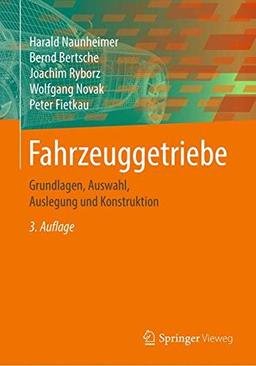 Fahrzeuggetriebe: Grundlagen, Auswahl, Auslegung und Konstruktion