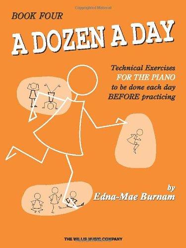 A Dozen a Day, Book Four: Technical Exercises for the Piano to Be Done Each Day Before Practising (Dozen a Day Songbooks)