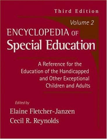 Encyclopedia of Special Education: A Reference for the Education of the Handicapped and Other Exceptional Children and Adults (Special Education 2e ... Exceptional Children and Adults, Band 2)