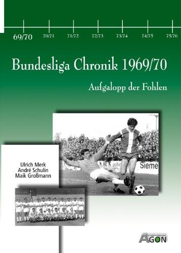 Aufgalopp der Fohlen. Bundesligachronik 1969/70