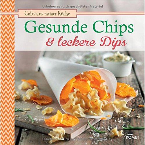 Gesunde Chips & leckere Dips: Gutes aus meiner Küche