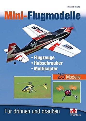 Mini-Flugmodelle: Flugzeuge, Hubschrauber, Multicopter