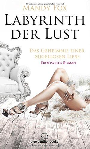 Labyrinth der Lust - Das Geheimnis einer zügellosen Liebe | Erotischer Roman (Leidenschaft, Tabulos, Vulgär) erotische Nächte auf der Luxusyacht mit Steuermann und einer jungen Studentin