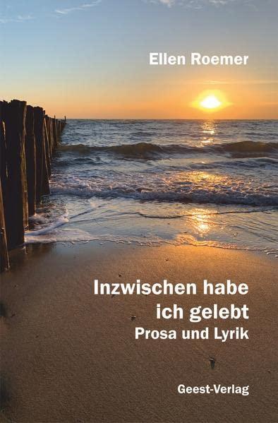 Inzwischen habe ich gelebt: Prosa und Lyrik