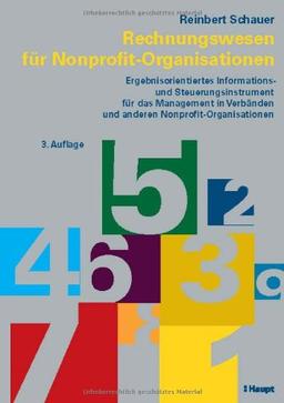 Rechnungswesen für Nonprofit-Organisationen: Ergebnisorientierts Informations- und Steuerungsinstrument für das Management in Verbänden und anderen Nonprofit-Organisationen