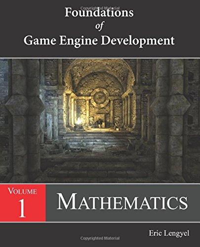 Foundations of Game Engine Development, Volume 1: Mathematics