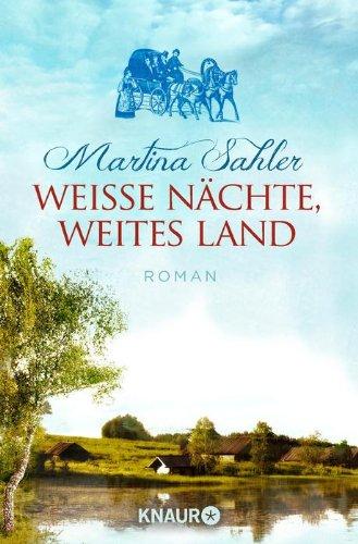 Weiße Nächte, weites Land: Roman